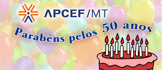 Anivers&aacute;rio de 50 anos da Apcef/MT ser&aacute; comemorado neste s&aacute;bado