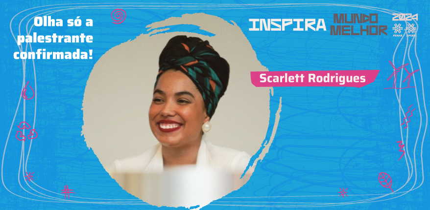 Fenae confirma Scarlett Rodrigues no Inspira 2024 | Fenae Portal