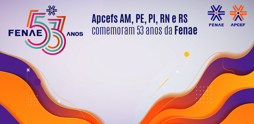 Fim de semana será marcado por comemorações dos 53 anos da Fenae ...