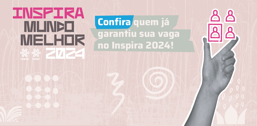 Fenae divulga resultado dos primeiros participantes do Inspira Fenae ...