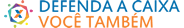 Defenda a Caixa Você Também